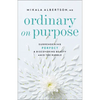 Ordinary on Purpose - Paperback