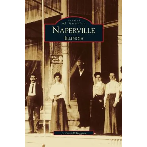 Naperville: Illinois - Hardcover