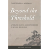 Beyond the Threshold: Afterlife Beliefs and Experiences in World Religions - Paperback