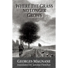 Where the Grass No Longer Grows - Paperback
