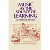 Music as the Source of Learning: Consultant in Early Childhood and Remedial Education and Educational Technology - Paperback