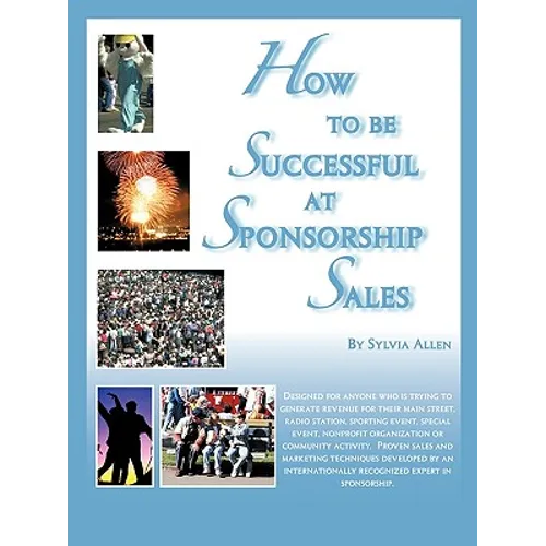 How to Be Successful at Sponsorship Sales - Paperback