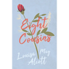 Eight Cousins: Or, the Aunt Hill - Paperback