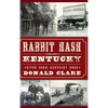 Rabbit Hash, KY: River Born, Kentucky Bred - Hardcover