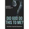 Did God Do This to Me?: And Other Important Questions - Paperback