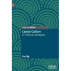 Cancel Culture: A Critical Analysis - Hardcover