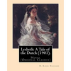 Lysbeth: A Tale of the Dutch (1901). By: H. Rider Haggard: Novel (Original Classics) - Paperback