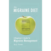 The Migraine Diet: A Beginner's Guide to Migraine Management - Paperback
