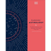 Parkers' Astrology: The Definitive Guide to Using Astrology in Every Aspect of Your Life - Hardcover