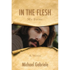 In The Flesh - My Story: The first-person novel of Jesus - Paperback