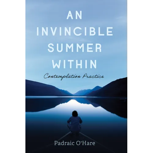 An Invincible Summer Within: Contemplation Practice - Hardcover
