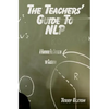 The Teachers Guide to NLP: A guide to effective use of NLP in the classroom - Paperback