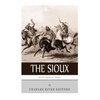 Native American Tribes: The History and Culture of the Sioux - Paperback