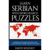 Learn Serbian with Word Search Puzzles: Learn Serbian Language Vocabulary with Challenging Word Find Puzzles for All Ages - Paperback