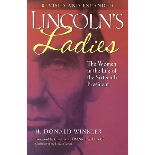 Lincoln's Ladies: The Women in the Life of the Sixteenth President - Paperback