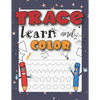 Trace Learn And Color: Tracing Shapes And Color Workbook For 5 Year Olds - Paperback