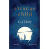 Strange Child: Heartbreaking Supernatural Mystery About an Invisible Child & an Inspirational Friendship - Paperback