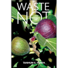 Waste Not: A Jewish Environmental Ethic - Paperback