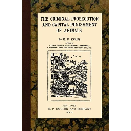 The Criminal Prosecution and Capital Punishment of Animals - Paperback
