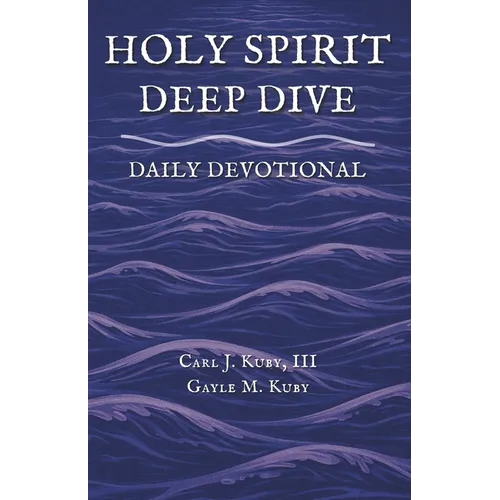 Holy Spirit: Deep Dive Daily Devotional - Paperback