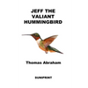 Jeff The Valiant Hummingbird - Paperback