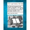 The rise and progress of the English constitution: the treatise of J.L. de Lolme, LL. D.: with an historical and legal introduction, and notes. Volume - Paperback