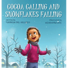 Cocoa Calling and Snowflakes Falling - Hardcover