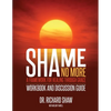Shame No More Workbook and Discussion Guide - Paperback