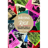 Writing a Riot: Riot Grrrl Zines and Feminist Rhetorics - Paperback
