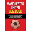 Manchester United Quiz Book: 101 Questions about Man Utd - Paperback