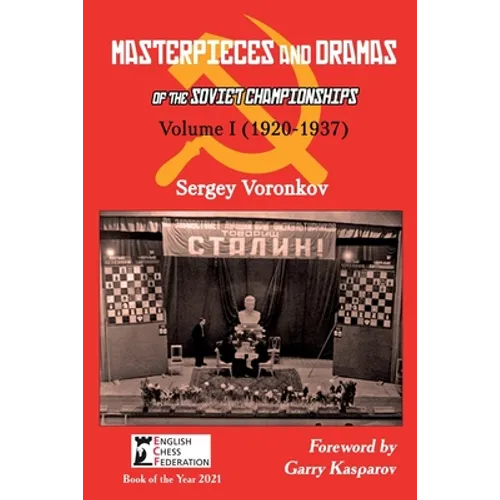 Masterpieces and Dramas of the Soviet Championships: Volume I (1920-1937) - Paperback