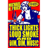 Thick Lights, Loud Smoke and Dim, Dim Music: The Honky-Tonk Badlands of Texas - Paperback