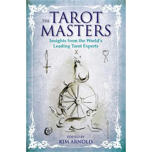 The Tarot Masters: Insights from the World's Leading Tarot Experts - Paperback