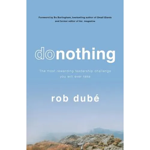 Donothing: The Most Rewarding Leadership Challenge You'll Ever Take - Paperback