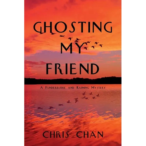 Ghosting My Friend: A Funderburke and Kaiming Mystery - Paperback