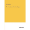 The Principles and Practice Surgery - Paperback