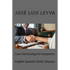 Court Terminology for Interpreters: English-Spanish Legal Glossary - Paperback