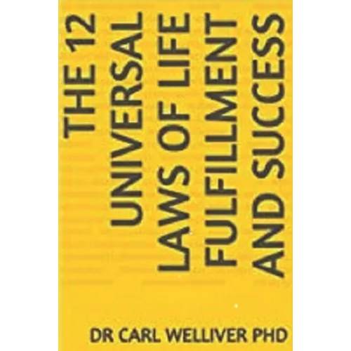 The 12 Universal Laws of Life Fulfillment and Success - Paperback