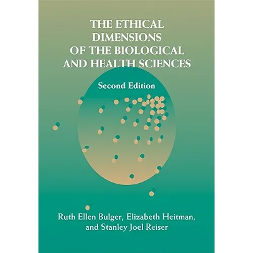 The Ethical Dimensions of the Biological and Health Sciences - Paperback