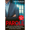 Parole: The Fate of Prisoners in My Hands and the High-Stakes Risks of Getting It Wrong - As Seen on TV - Paperback