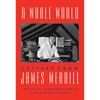 A Whole World: Letters from James Merrill - Hardcover