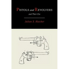 Pistols and Revolvers and Their Use - Paperback