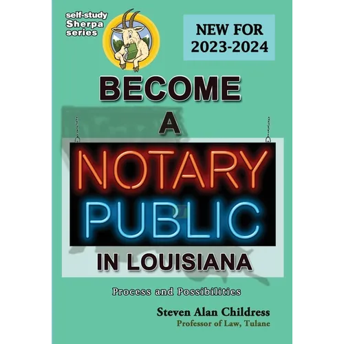 Become a Notary Public in Louisiana (New for 2023-2024): Process and Possibilities - Paperback