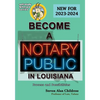 Become a Notary Public in Louisiana (New for 2023-2024): Process and Possibilities - Paperback