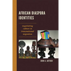 African Diaspora Identities: Negotiating Culture in Transnational Migration - Paperback