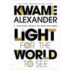 Light for the World to See: A Thousand Words on Race and Hope - Hardcover