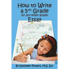 How to Write a 5th Grade (or any other grade) Essay - Paperback