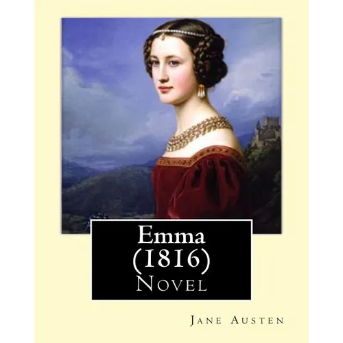 Emma (1816). By: Jane Austen (Complete in three volume): Novel - Paperback