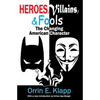 Heroes, Villains, and Fools: The Changing American Character - Paperback