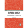 Classroom Change in Developing Countries: From Progressive Cage to Formalistic Frame - Paperback